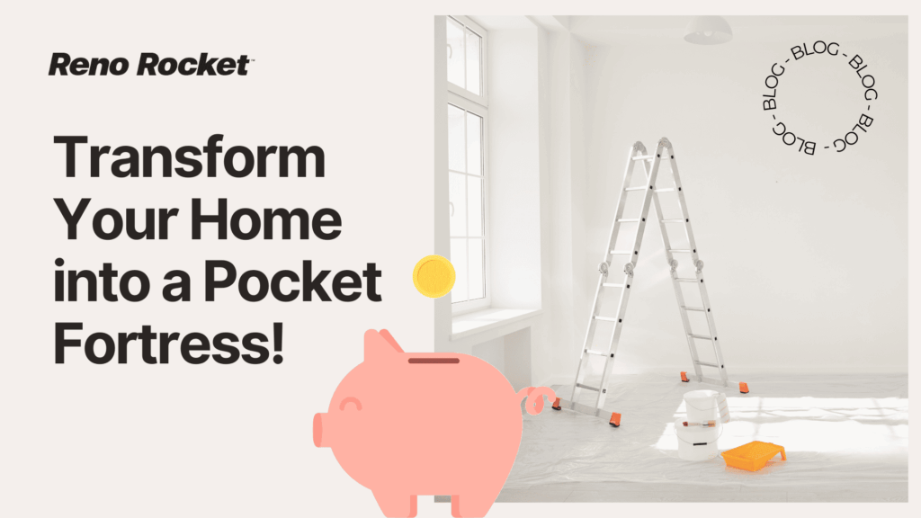 Reno Rocket Blog Transform Your Home into a Pocket Fortress Feature Image